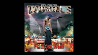 Lil Wayne - Tha Block Is Hot (Super Clean)