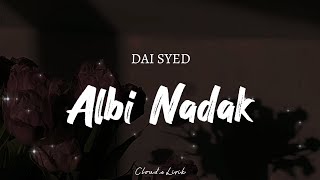 DAI SYED - Albi Nadak | ( Video Lyrics )