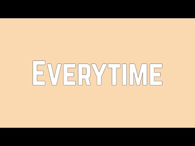 Ariana Grande - Everytime (Lyrics) class=