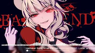 Helltaker Original Song What the Hell Nightcore (@OR3O, @Lollia, @Sleeping Forest ft. Friends)