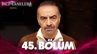 İnci Taneleri – 45. Bölüm (Yeni Sezon)