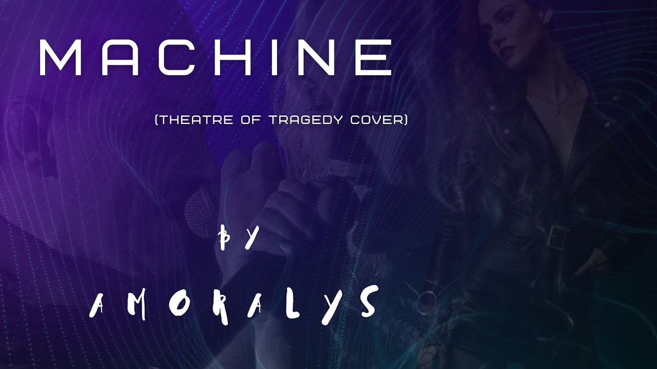 Amoralys – “Machine (Adaptive Gothic Symphonic Trance Metal Cover)