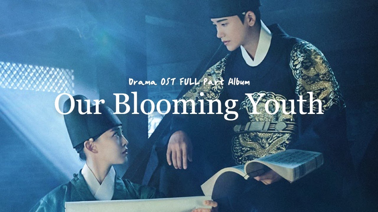 𝓟𝓵𝓪𝔂𝓵𝓲𝓼𝓽 드라마 청춘월담 OST 음악모음│Drama Our Blooming Youth OST FULL Part Album │플레이리스트 광고없음 OST추천