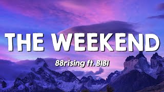 88rising ft. BIBI - The Weekend (Lyrics)