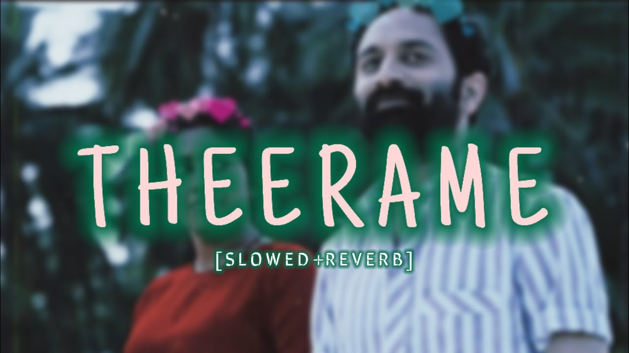 Theerame - Malik - [ slowed +reverb ]