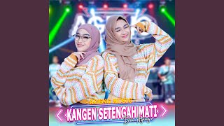 Download Lagu Kangen Setengah Mati (feat. Ageng Music)