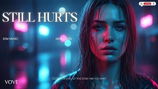 Still Hurts (Fade Away) 💔 | Sad Chill EDM 2026 | Heartbreak & Memories That Won’t Leave