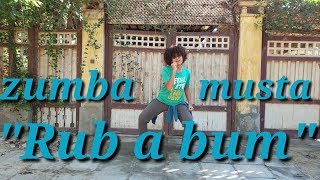 Rub a Bum | Play N skillz ft  Jenn Morel Joelii|Zumba® |  |Choreography by zumba musta