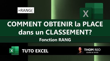 La fonction RANG avec EXCEL : obtenir la PLACE dans le CLASSEMENT (tutoriel)