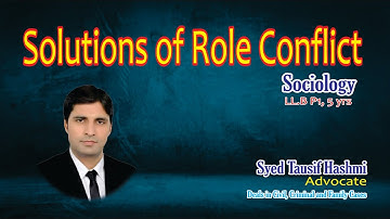Solutions of Role Conflict | Consequences | Sociology | Syed Tausif Hashmi Advocate