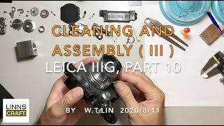 LINNS CAMERA, Leica IIIG part 10 cleaning and assembly (III),錸卡IIIG組裝清潔及調教