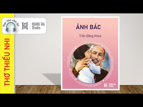 Video Bài Thơ Ảnh Bác - Trần Đăng Khoa - Dạy Đọc Và Tập Chép... - youtube