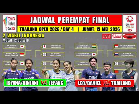 Jadwal 8 Besar Thailand Open 2026 Hari Ini ~ LEO/DANIEL vs THAILAND ~ ISYANA/RINJANI ~ UNGGULAN 1