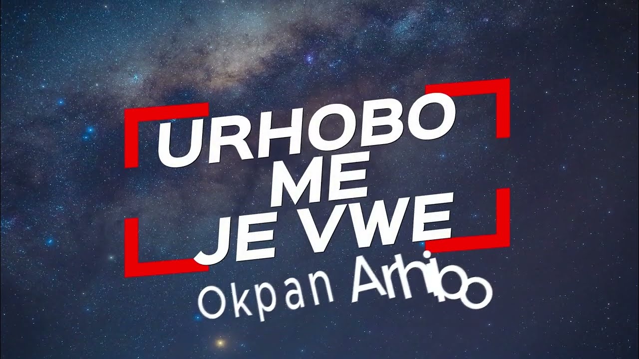Urhobo Me Jevwe by Okpan Arhibo | Urhobo Song