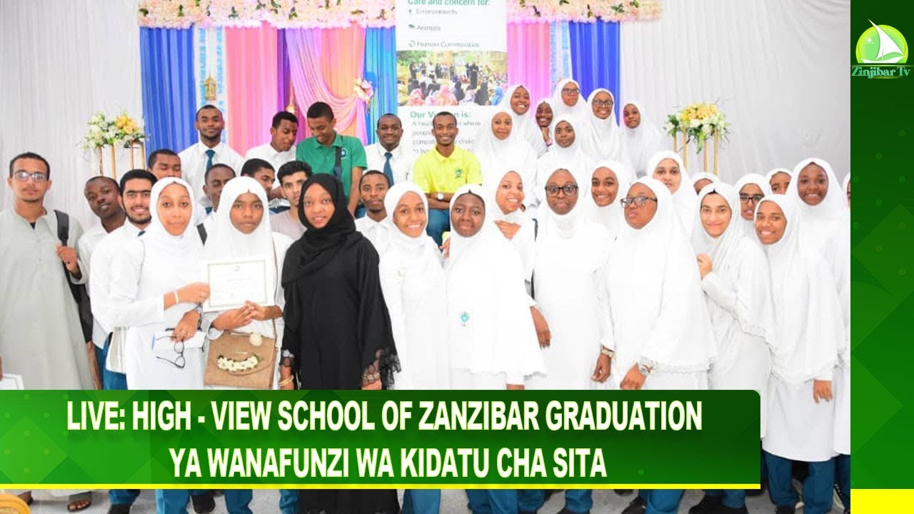 🔴LIVE: HIGH - VIEW SCHOOL OF ZANZIBAR GRADUATION YA WANAFUNZI WA KIDATU CHA SITA