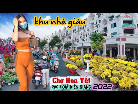 Video Tuyệt Đẹp Chợ Hoa Tết Rạch Giá Kiên Giang 2022 cập... - youtube