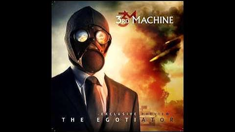 3rd Machine - The Egotiator