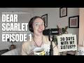 Dear Scarlet Ep. 1 | “30 Days With My Sister??”