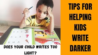 Does your child writes too light Tips to help kids write darker Hand writing