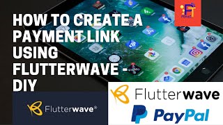 HOW TO CREATE A PAYMENT LINK USING FLUTTERWAVE  | DIY