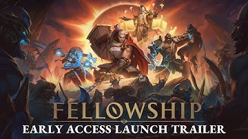 Fellowship | Early Access Launch Trailer
