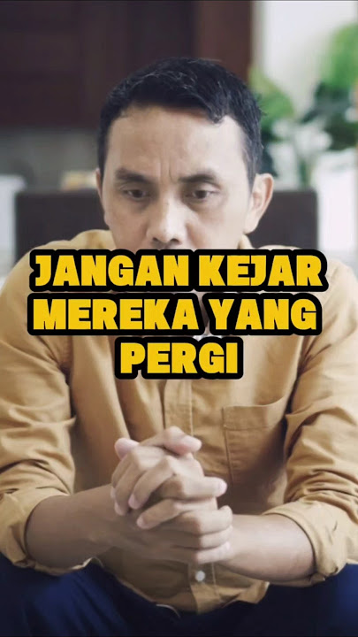 Jangan kejar mereka yang pergi #motivasi #abdisuardin #inspirasi