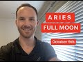 ARIES FULL MOON OCTOBER 9TH, 2022