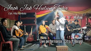Download Mp3 Jauh Jak Hulun Tuha | Cipt. Hila Hambala | Live Performance Citra ft Ranggi Gudang lagu Download Mp3 Jauh Jak Hulun Tuha | Cipt. Hila Hambala | Live Performance Citra ft Ranggi