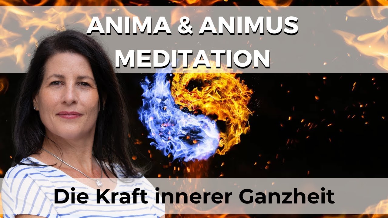 Anima & Animus Meditation. Die Kraft innerer Ganzheit