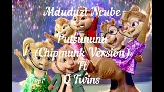 Mduduzi Ncube - Putsununu (Chipmunk Version) ft Q Twins