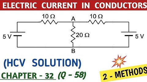 HC VERMA SOLUTIONS - ELECTRIC CURRENT IN CONDUCTORS , CHAPTER 32 , EXERCISE (Q-58) I HCV SOLUTIONS