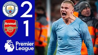 Manchester City Vs Arsenal 2-1 Highlights & Goals Erling Haaland & Kai Havertz & Rayan Cherki Goals