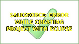 Salesforce: Error while creating project with eclipse