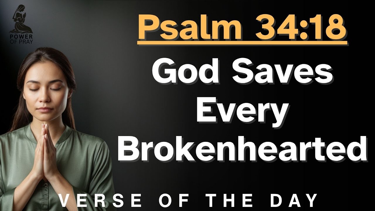 Psalm 34:18 The Lord is Close to the Brokenhearted 🙏 Pray with Verse ...