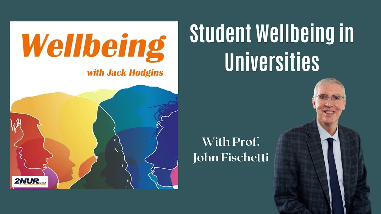 Prof. John Fischetti - Student Wellbeing in Universities