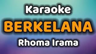 BERKELANA Karaoke Rhoma Irama