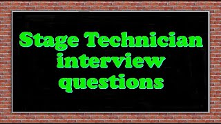 Stage Technician interview questions