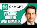 How to Remove ChatGPT Hidden Watermark