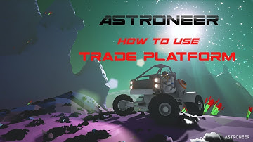 How to use the Trade Platform Astroneer