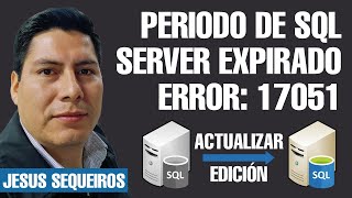 Solución del periodo de evaluación de SQL Server ha expirado, error 17051