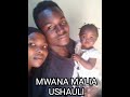 MWANA MALIA USHAULI 0629917552 