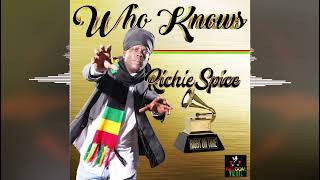 Richie Spice - Who Knows [Freedom Trail Productions] Release 2022