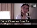 Kasam paida karne wale ki  come closer aa paas aa  salma agha