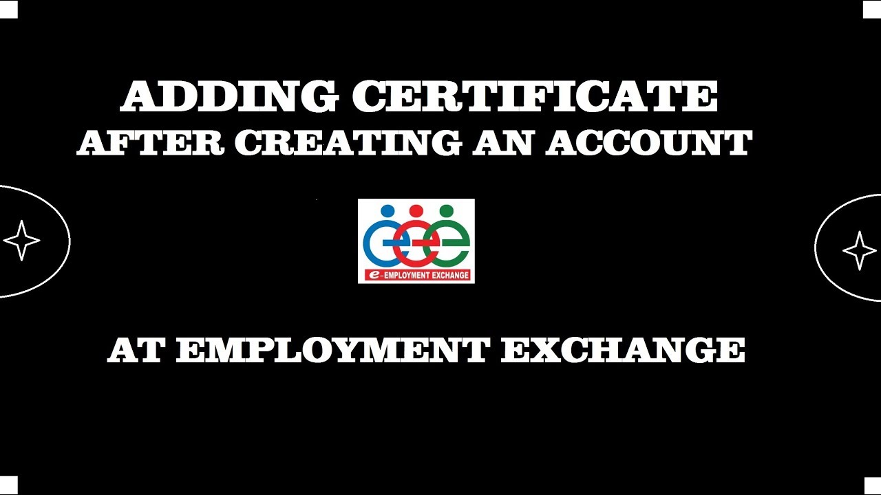 HOW CAN WE ADD CERTIFICATES IN TO EMPLOYMENT EXCHANGE