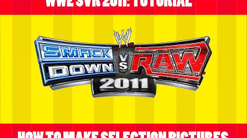 WWE SVR 2011: HOW TO MAKE SELECTION PICS!!! (SSFA)