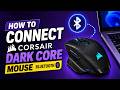 How To Connect Corsair Dark Core Mouse Bluetooth