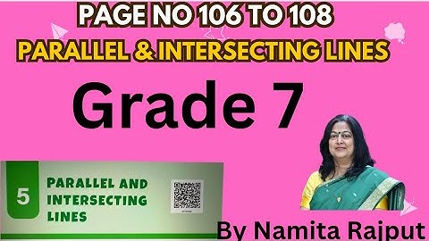 Class 7- Chapter 5- Parallel Lines & Intersecting Lines - Ganitha Prakash- New NCERT Textbook 