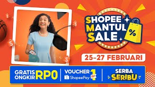 Shopee Mantul Sale 25-27 Februari | Gratis Ongkir Rp0, Voucher ShopeePay Rp1 & Serba Seribu