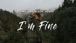 William Black - I'm Fine (Lyrics) ft. Nevve