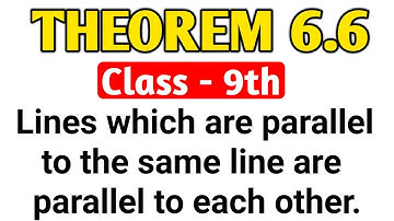 Lines Which Are Parallel To The Same Line Are Parallel To Each Other | Class 9 Chapter 6 Theorem 6.6
